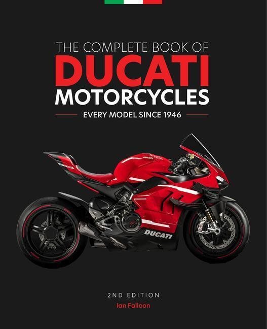 Complete Book of Ducati Motorcycles: Every Model Since 1946