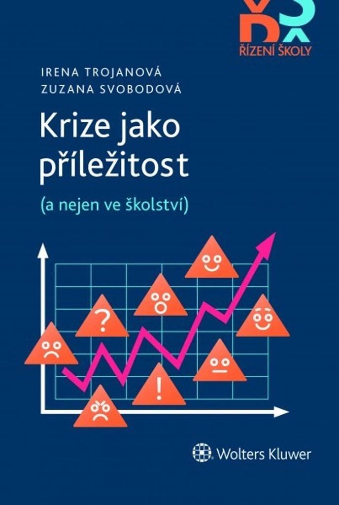 Knihu 'Krize jako příležitost: (a nejen ve školství)' vydala společnost Wolters Kluwer.