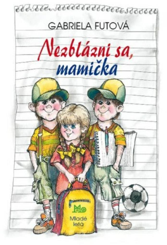 Nezblázni sa, mamička