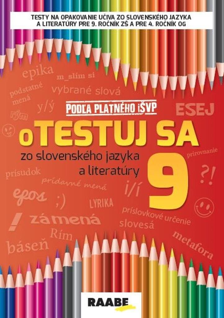 Otestuj sa zo slovenského jazyka a literatúry 9 - učebnica pre žiakov 9. ročníka základných škôl