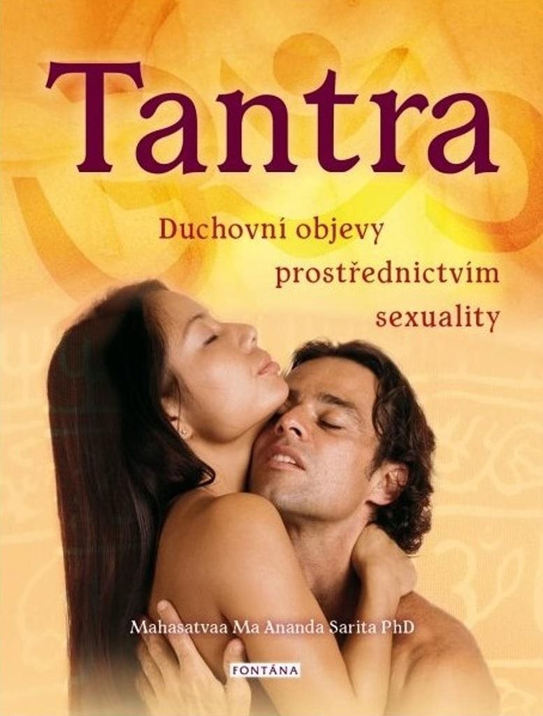 Tantra: Duchovní objevy prostřednictvím sexuality