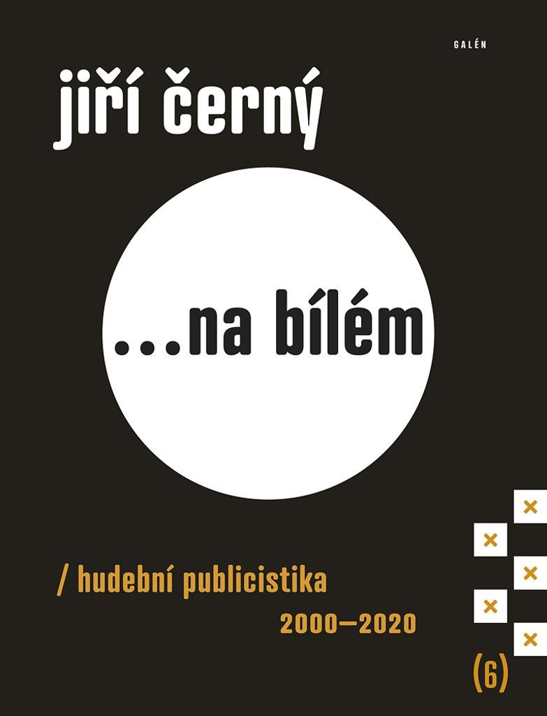 ...Na bílém 6: Hudební publicistika 2000–2020