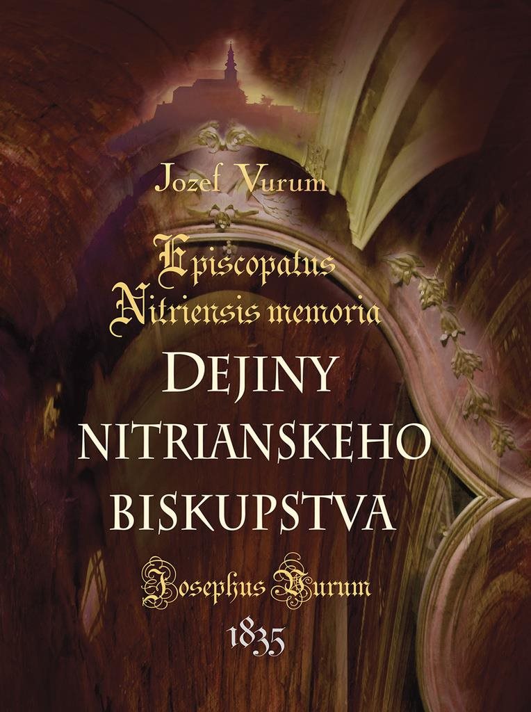 Dejiny nitrianskeho biskupstva: Episcopatus Nitriensis memoria