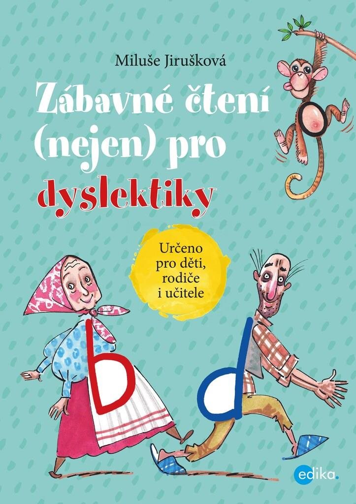 Zábavné čtení  pro dyslektiky: Určeno pro děti, rodiče i učitele