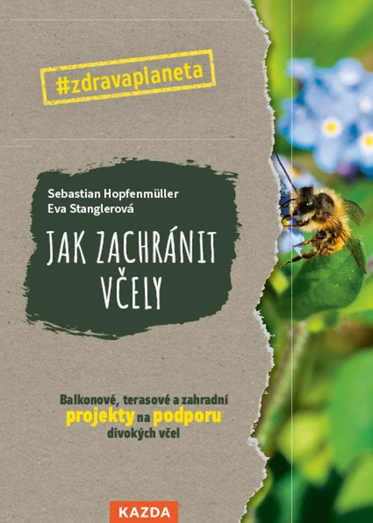Jak zachránit včely: Balkonové, terasové a zahradní projekty na podporu divokých včel