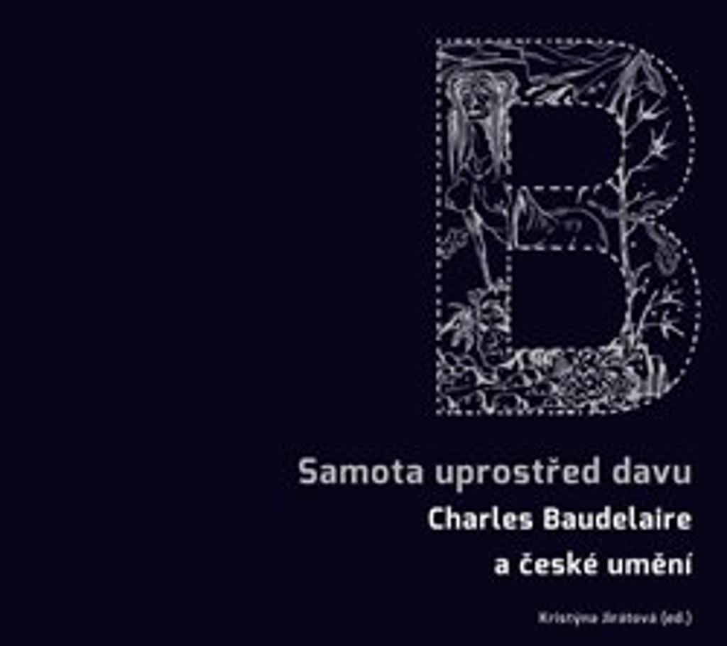 Samota uprostřed davu: Charles Baudelaire a české umění