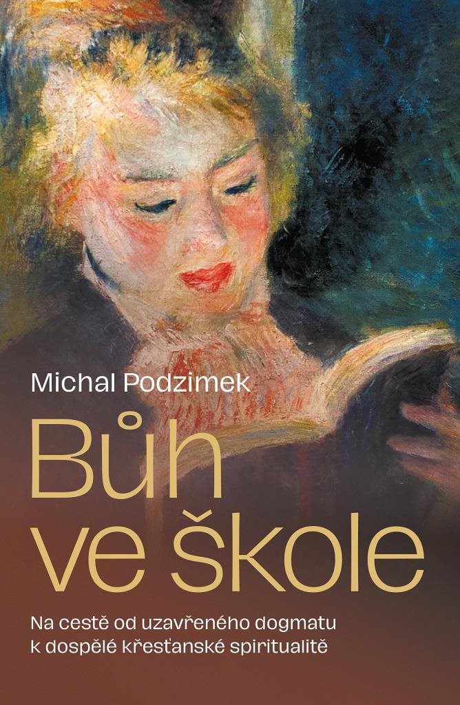 Bůh ve škole: Na cestě od uzavřeného dogmatu k dospělé křesťanské spiritualitě