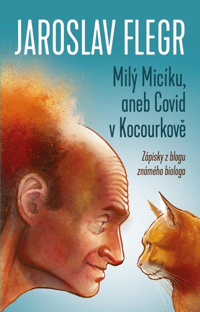 Milý Micíku, aneb Covid v Kocourkově: Zápisky z blogu známého biologa
