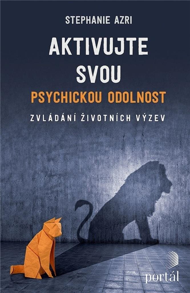 Aktivujte svou psychickou odolnost: Zvládání životních výzev