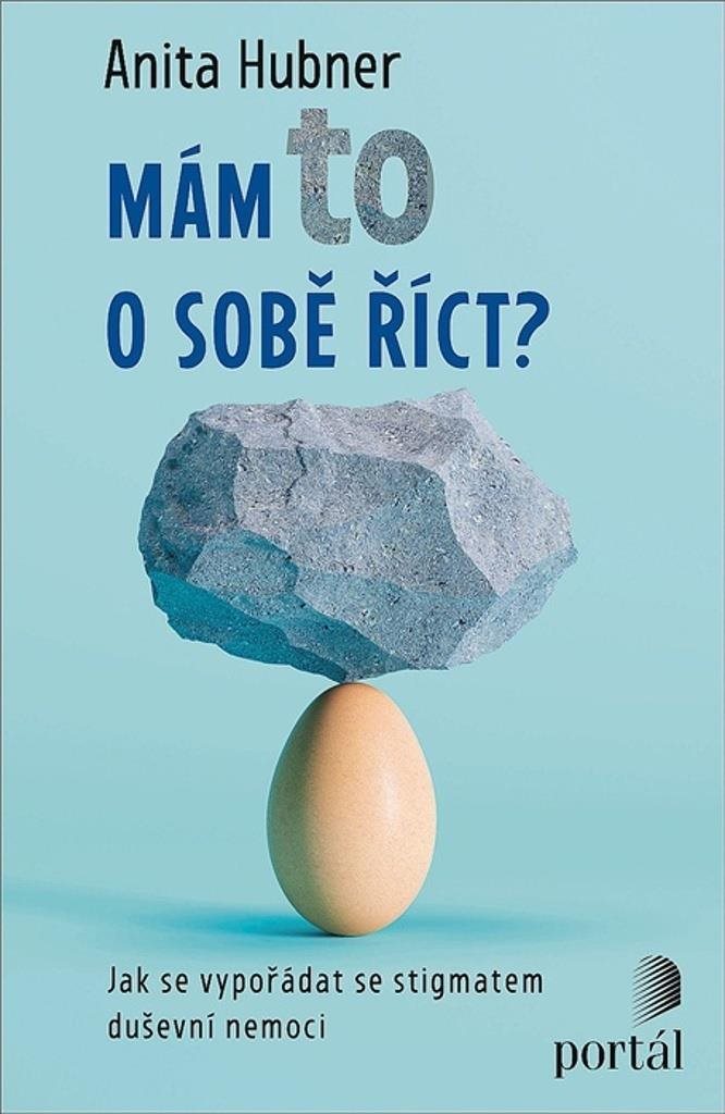 Mám to o sobě říct?: Jak se vypořádat se stigmatem duševní nemoci