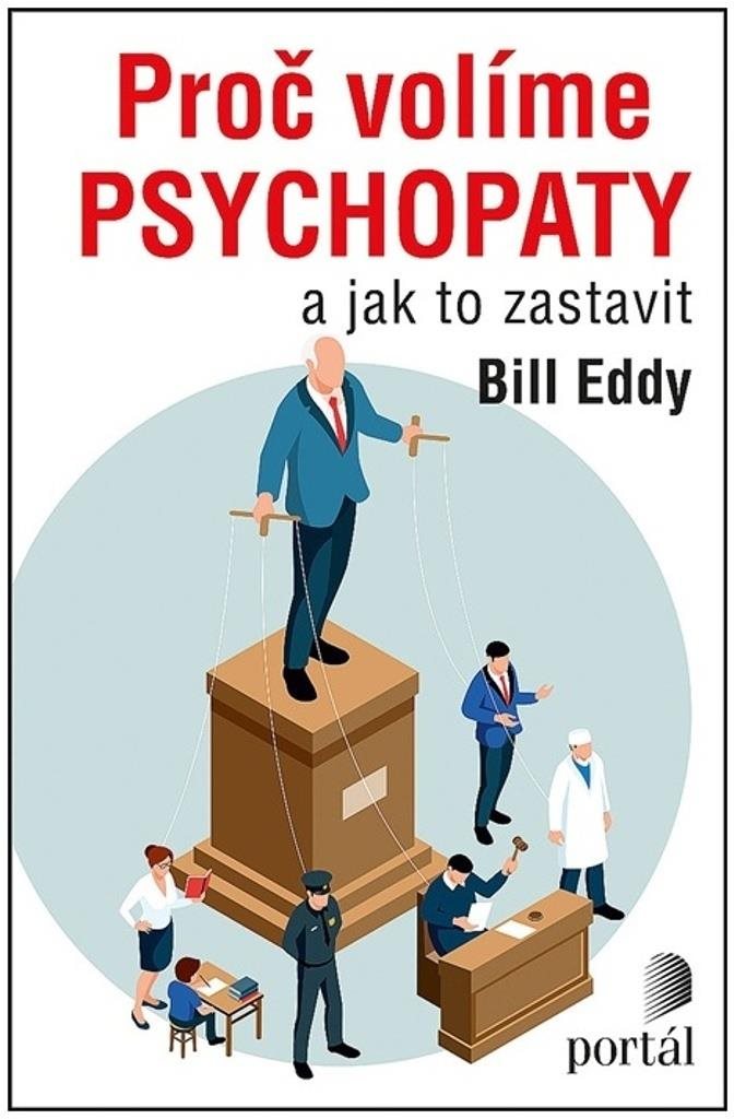 Proč volíme psychopaty: a jak to zastavit