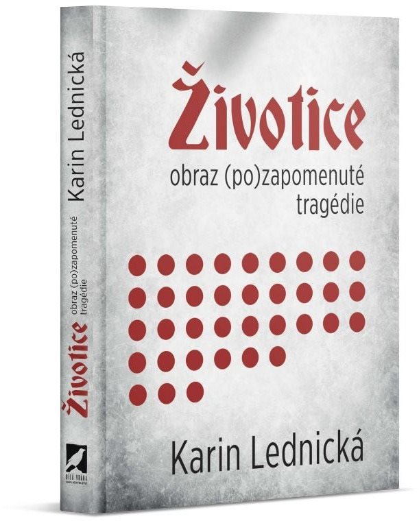 Životice: Obraz (po)zapomenuté tragédie