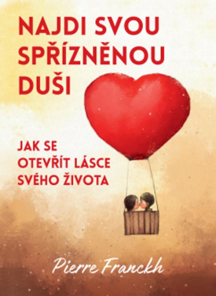 Najdi svou spřízněnou duši: Jak se otevřít lásce svého života