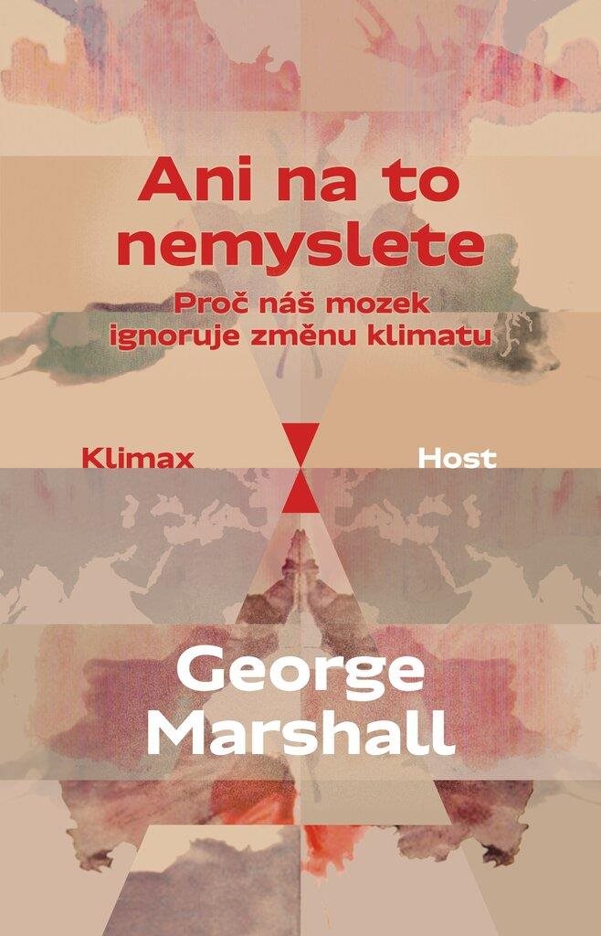 Ani na to nemyslete: Proč náš mozek ignoruje změnu klimatu