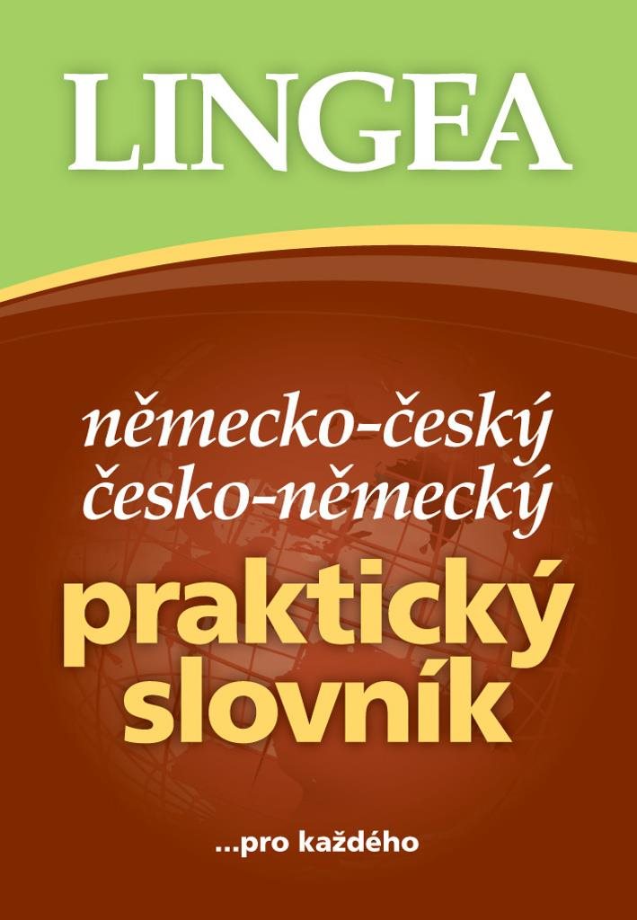 Německo-český česko-německý praktický slovník: ...pro každého