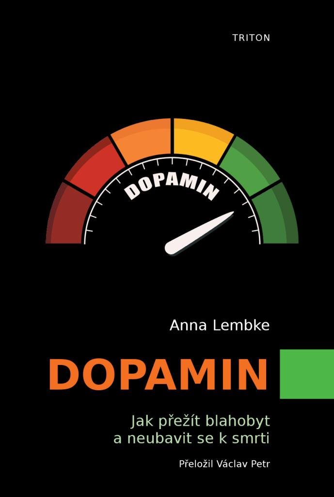 Dopamin: Jak přežít blahobyt a neubavit se k smrti