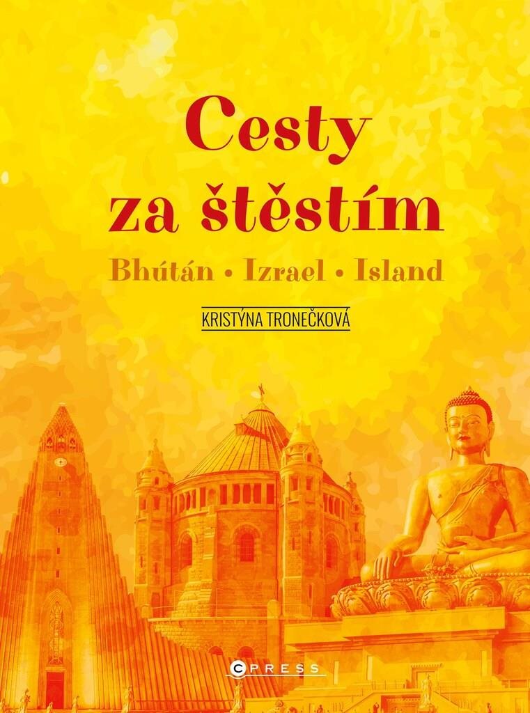 Cesty za štěstím: Bhútán - Izrael - Island