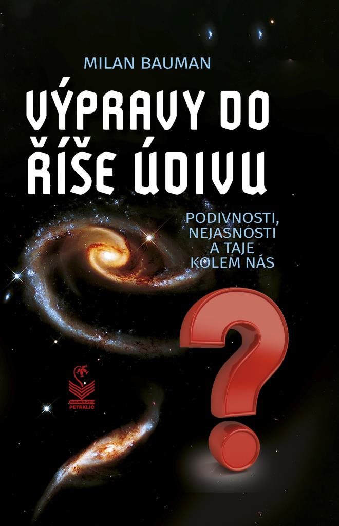 Výpravy do říše údivu: Podivnosti, nejasnosti a taje kolem nás