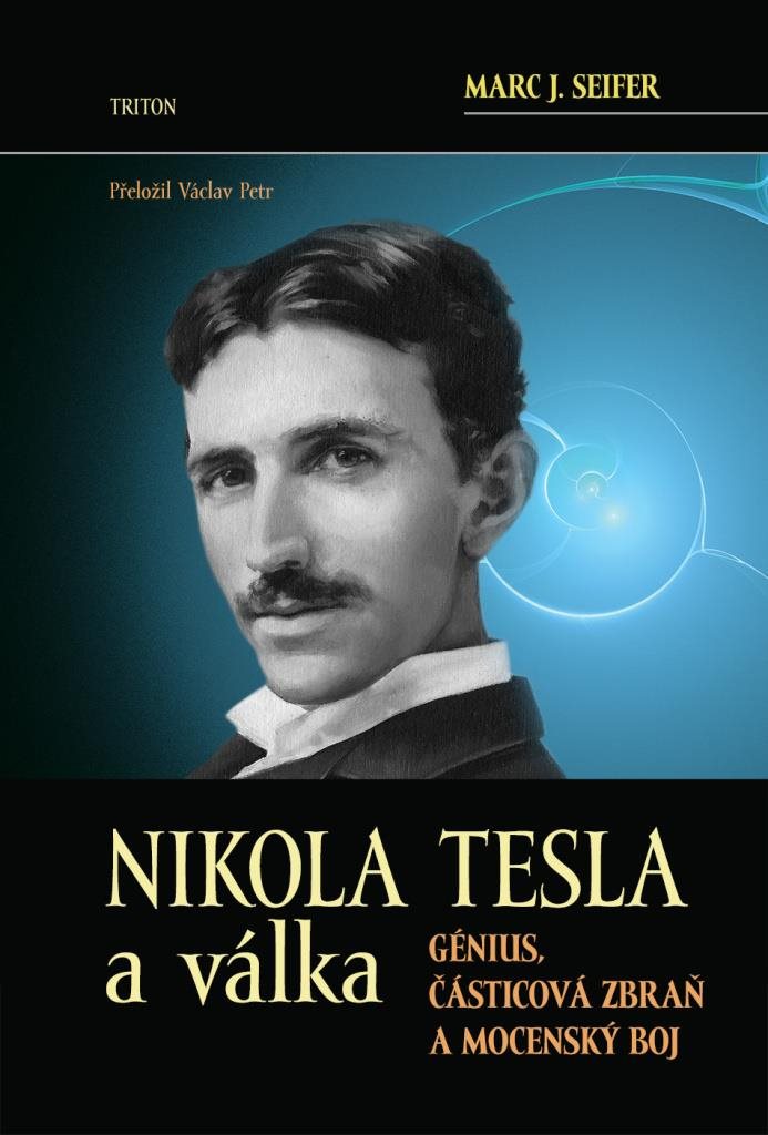 Nikola Tesla a válka: Génius, částicová zbraň a mocenský boj