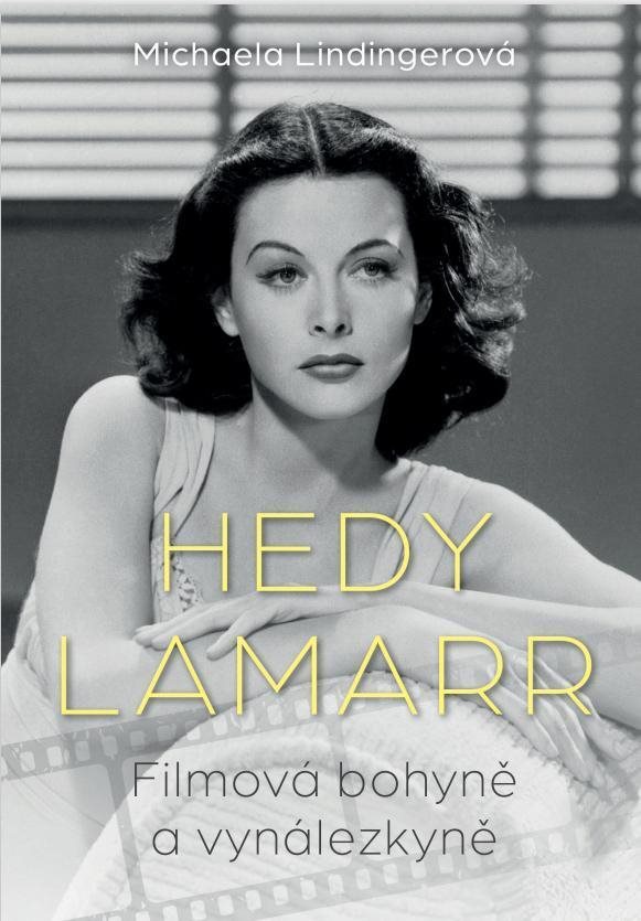 Hedy Lamarr: Filmová bohyně a vynálezkyně