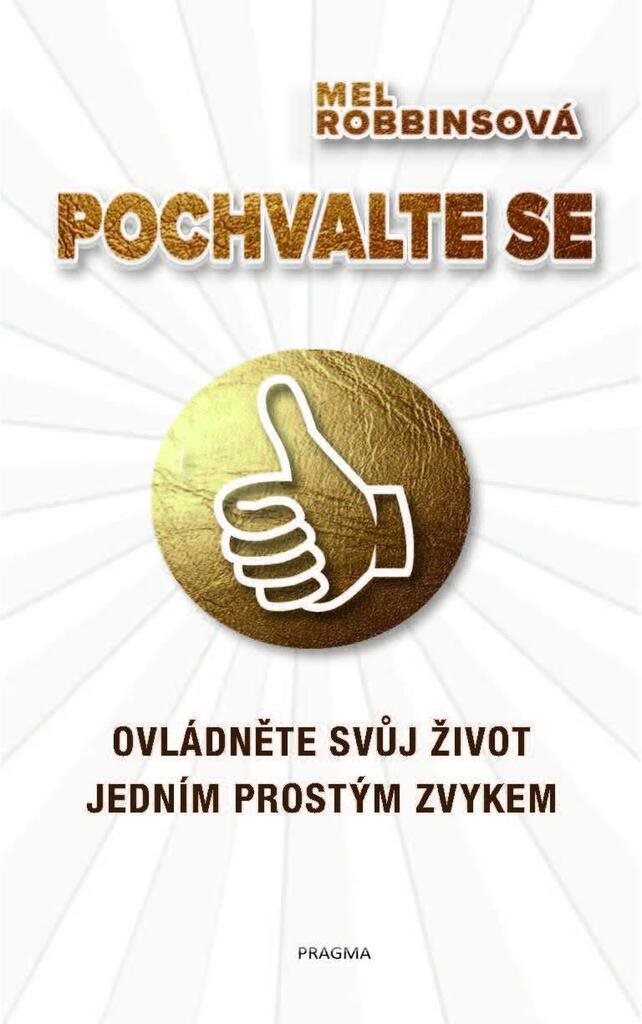 Pochvalte se: Ovládněte svůj život jedním prostým zvykem