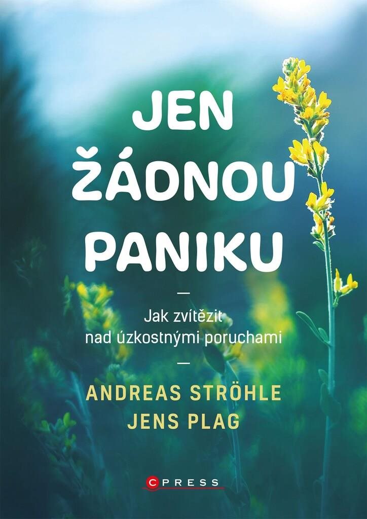 Jen žádnou paniku: Jak zvítězit nad úzkostnými poruchami