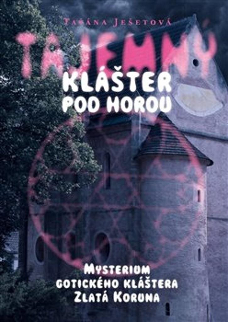 Tajemný klášter pod horou: Mysterium gotického kláštera Zlatá Koruna