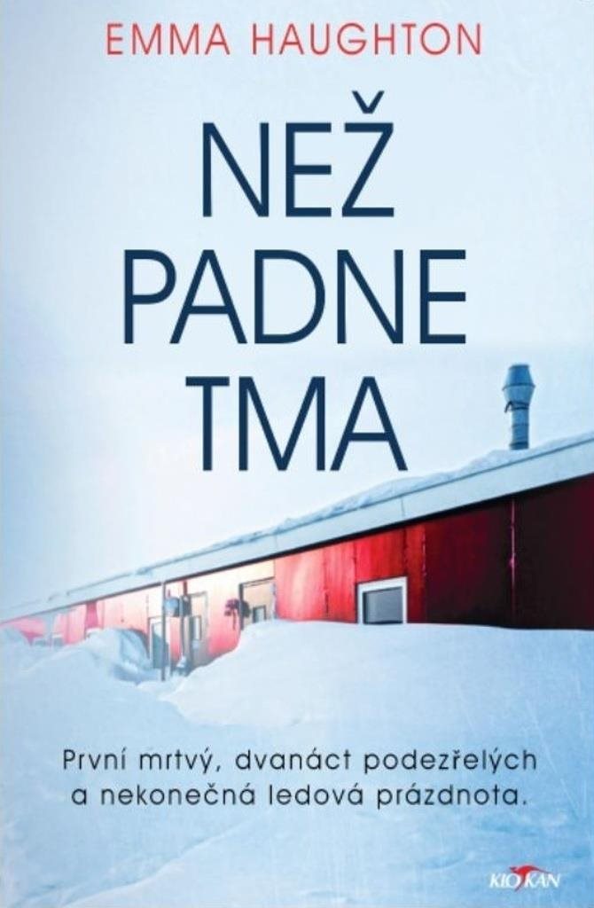 Než padne tma: První mrtvola, dvanáct podezřelých a nekonečná ledová prázdnota
