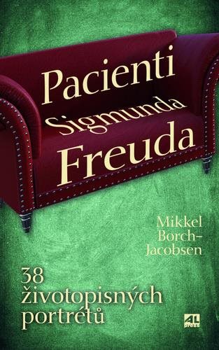 Pacienti Sigmunda Freuda: 38 životopisných portrétů
