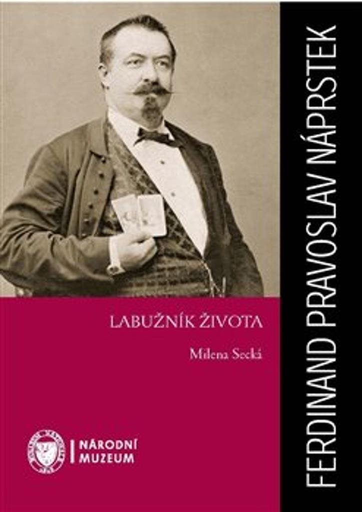 Ferdinand Pravoslav Náprstek: Labužník života