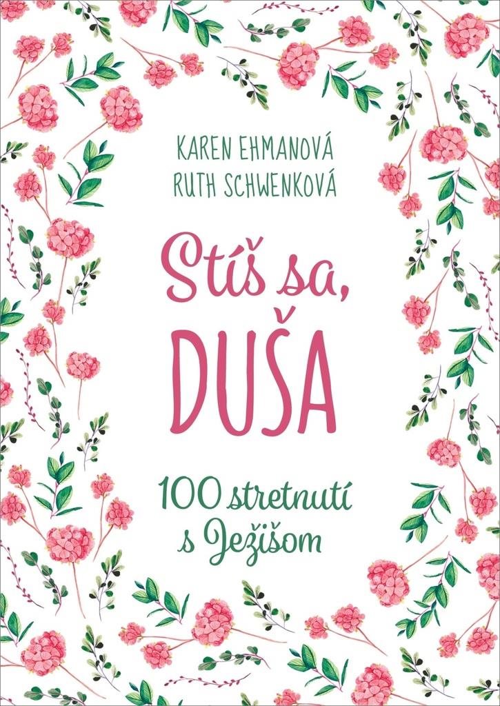 Stíš sa, duša: 100 stretnutí s Ježišom