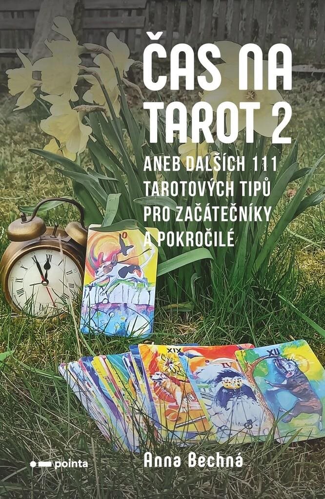 Čas na tarot 2: aneb dalších 111 tarotových tipů pro začátečníky i pokročilé