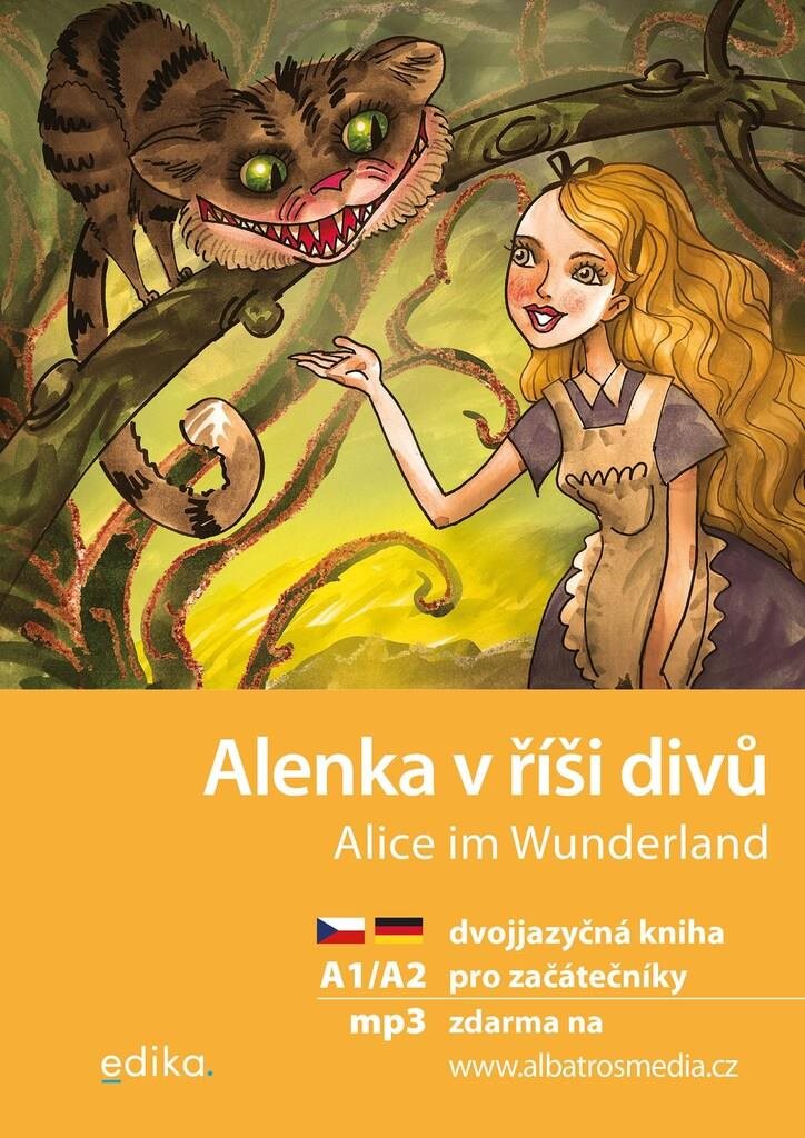 Alenka v říši divů Alice im Wunderland: dvojjazyčná kniha pro začátečníky