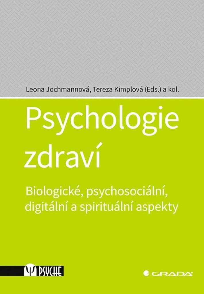 Psychologie zdraví: Biologické, psychosociální, digitální a spirituální aspekty