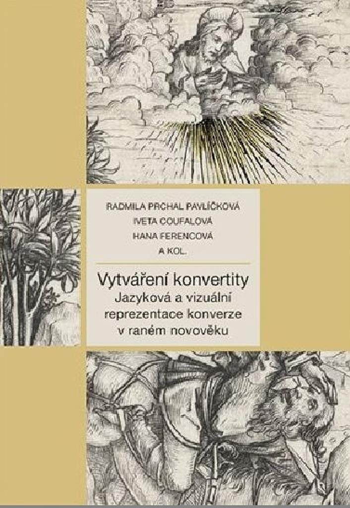 Vytváření konvertity: Jazyková a vizuální reprezentace konverze v raném novověku