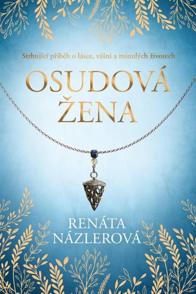 Osudová žena: Strhující příběh o lásce, vášni a minulých životech