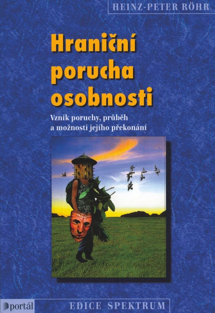 Hraniční porucha osobnosti: Vznik poruchy, průběh a možnosti jejího překonání