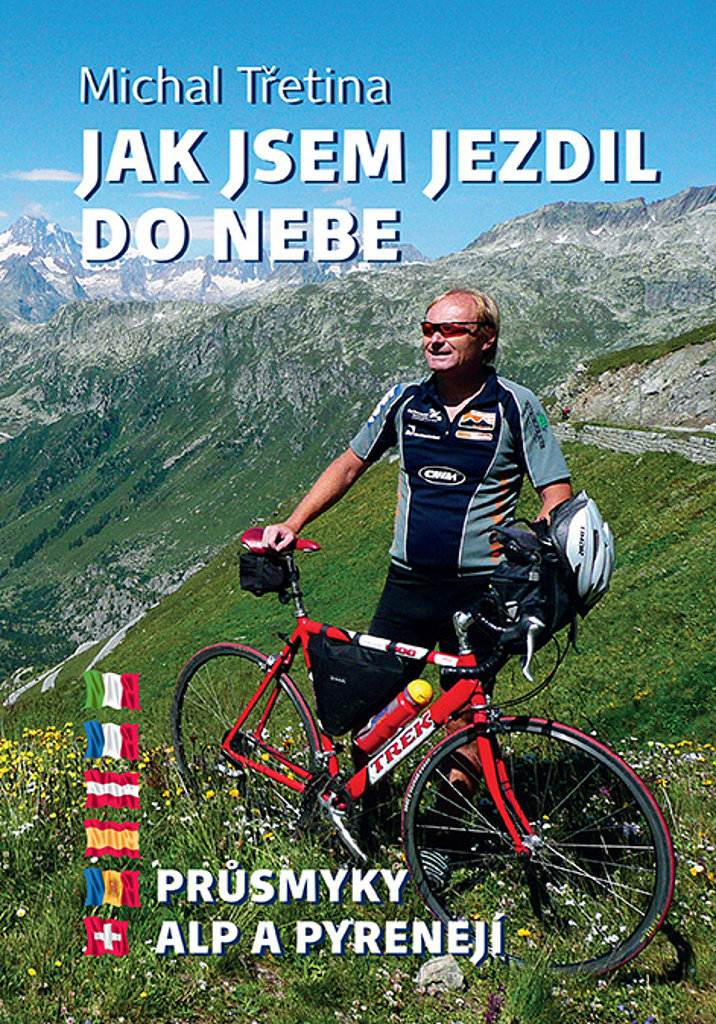 Jak jsem jezdil do nebe: Průsmyky Alp a Pyrenejí