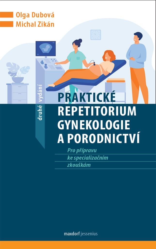 Praktické repetitorium gynekologie a porodnictví: Pro přípravu ke speciálním zkouškám