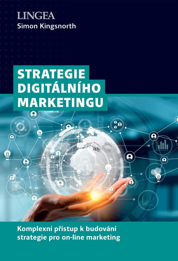 Strategie digitálního marketingu: Komplexní přístup k budování strategie pro on-line marketing