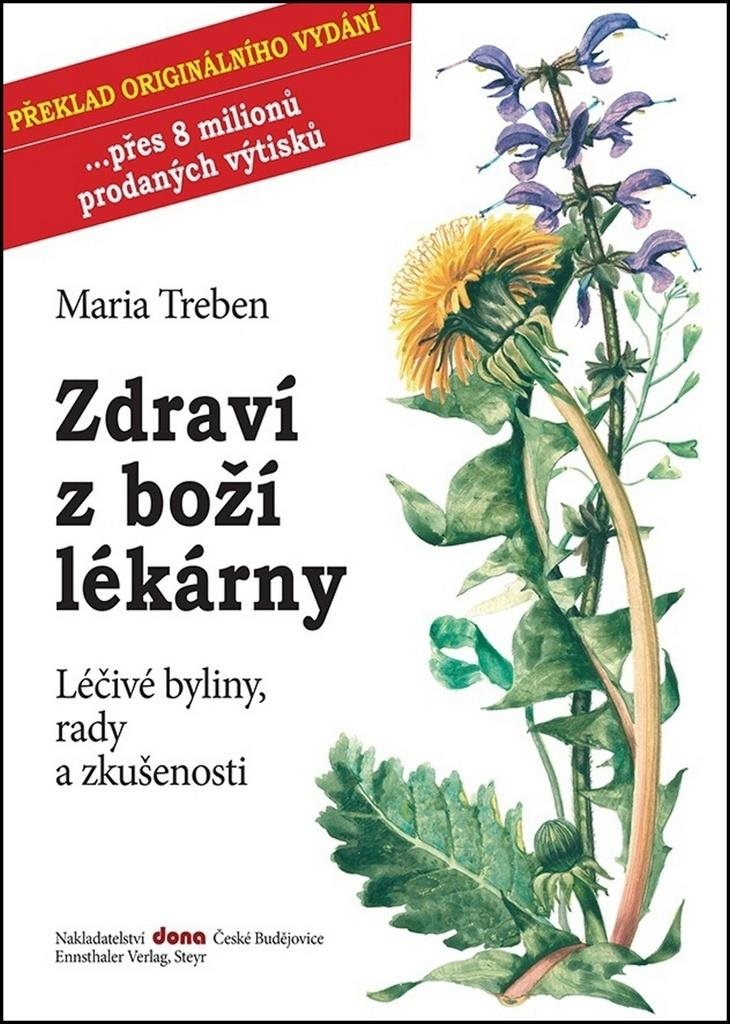 Zdraví z boží lékárny: Léčivé bylinky, rady a zkušenosti