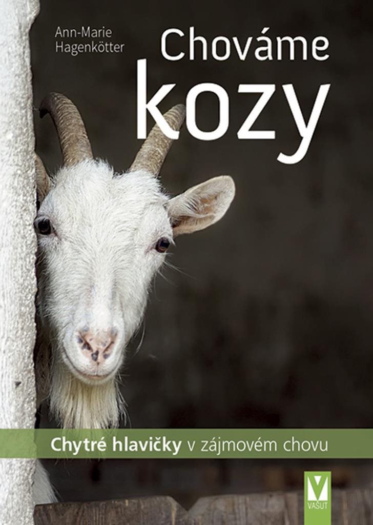Chováme kozy: Chytré hlavičky v zájmovém chovu