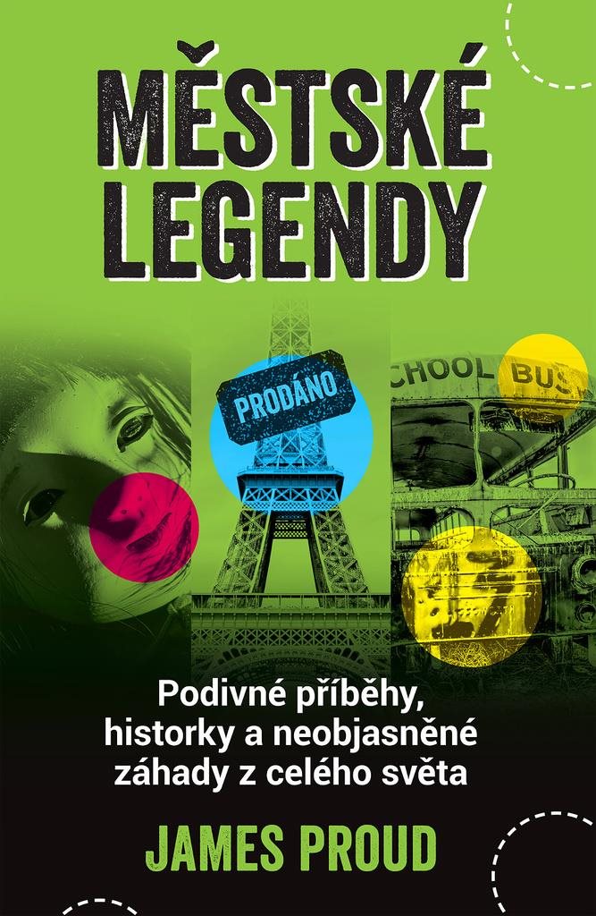Městské legendy: Podivné příběhy, historky a neobjasněné záhady z celého světa