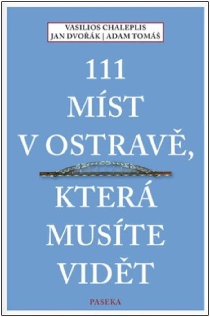 111 míst v Ostravě, která musíte vidět