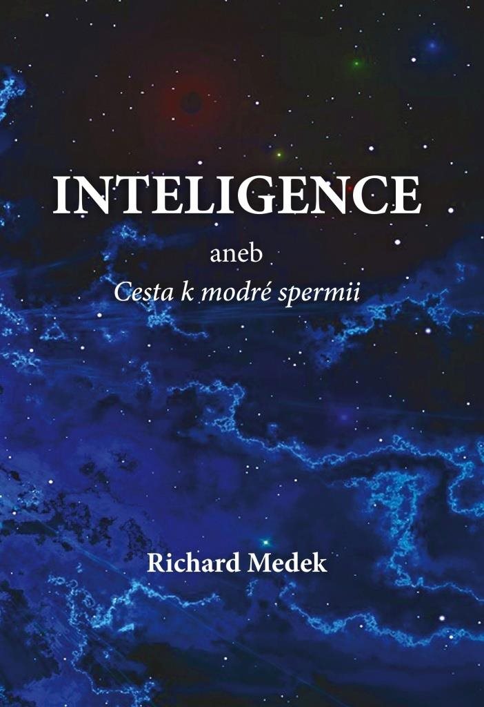 Inteligence: aneb Cesta k modré spermii
