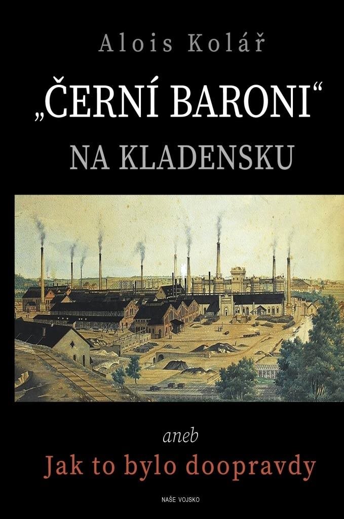 „Černí baroni“ na Kladensku: aneb Jak to bylo doopravdy