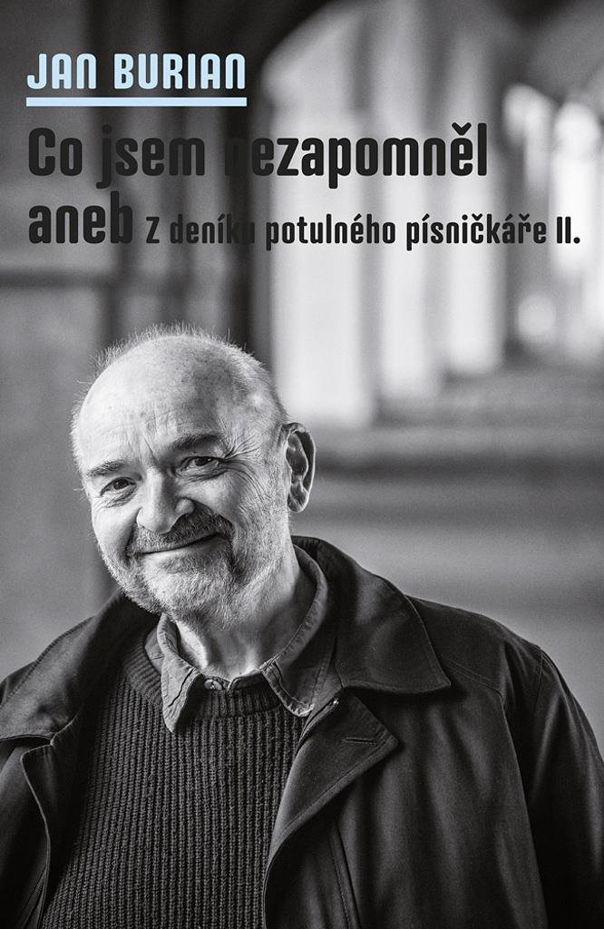 Co jsem nezapomněl: aneb z deníku potulného písničkáře II.
