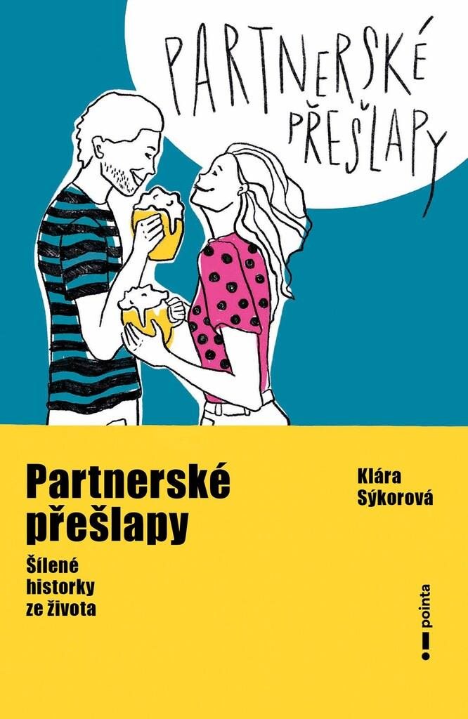 Partnerské přešlapy: Šílené historky ze života