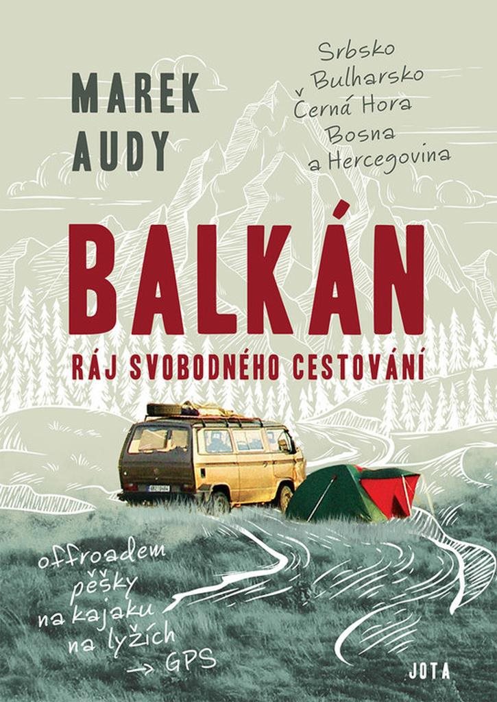 Balkán Ráj svobodného cestování: Srbsko, Bulharsko, Černá Hora, Bosna a Hercegovina