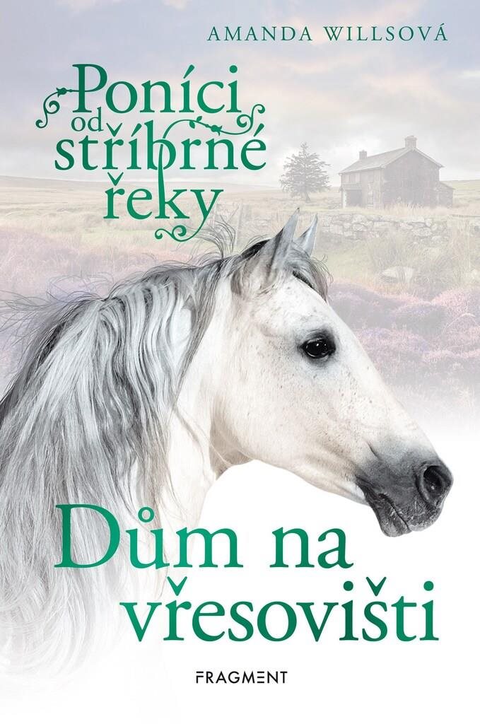Poníci od stříbrné řeky Dům na vřesovi